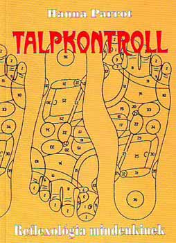 Hanna Parrot - Talpkontroll - Reflexol�gia mindenkinek