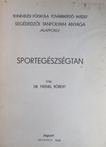 Dr. Frenkl Róbert - Sportegészségtan