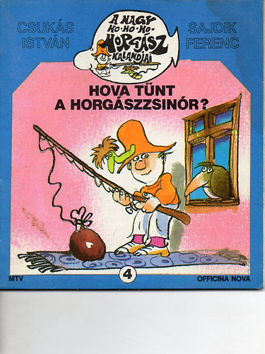 Csuks Istvn; Sajdik Ferenc - Hova tnt a horgszzsinr