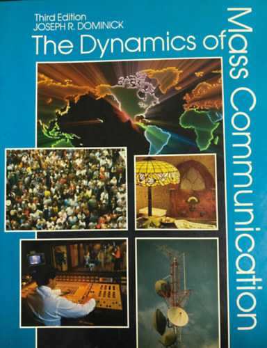 Joseph R. Dominick - The Dynamics of Mass Communication