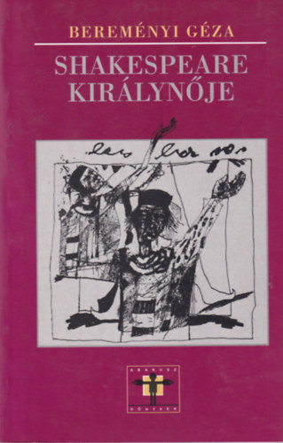 Bereményi Géza - Shakespeare királynője