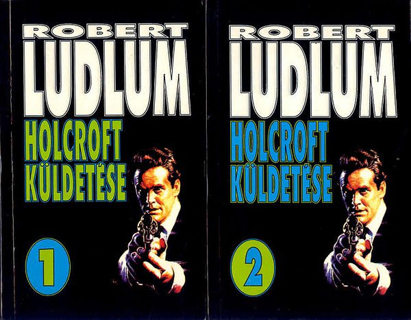 Robert Ludlum - Holcroft küldetése I-II.