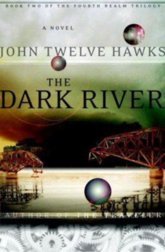 John Twelve Hawks - The Dark River