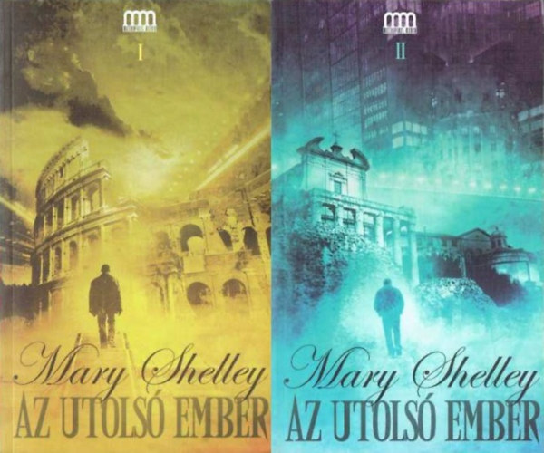 Mary Shelley - Az utolsó ember I-II.