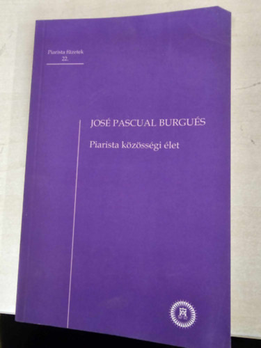 Jos� Pascual Burgu�s - Piarista k�z�ss�gi �let