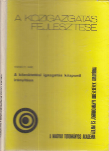 Vereblyi Imre  (szerk.) - A kzoktatsi igazgats kzponti irnytsa (A kzigazgats fejlesztse)