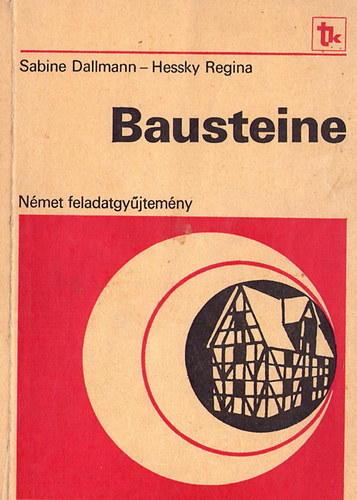 Sabine Dallmann; Hessky Regina - Bausteine. Német feladatgyűjtemény