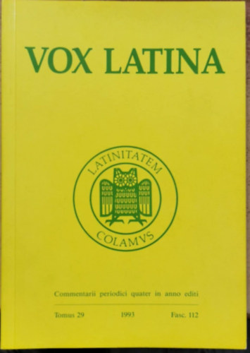 Vox Latina - commentarii periodici quater in anno editi Tomus 29. (1993)
