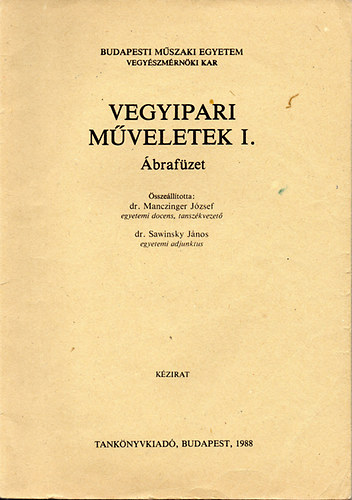 Dr. Manczinger J�zsef - Vegyipari m�veletek I. �braf�zet (k�zirat) - BME VMK