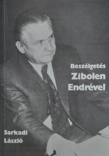 Sarkadi L�szl� - Besz�lget�s Zibolen Endr�vel