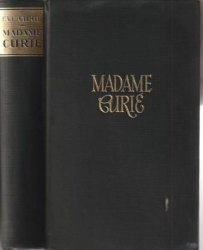 Eve Curie - Madame Curie - Ihr leben und wirken