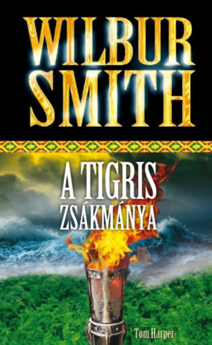 Wilbur Smith - A tigris zskmnya