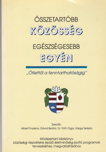 Albert Fruzsina Dvid Beta Dr. Tth Olga Varga Terzia - sszetartbb kzssg egszsgesebb egyn + CD