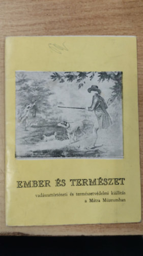 Ember �s term�szet vad�szatt�rt�neti �s term�szetv�delmi ki�ll�t�s a M�tra