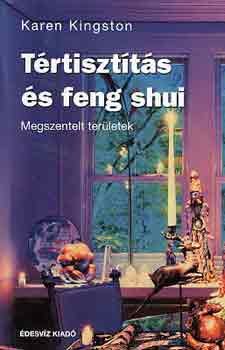 Karen Kingston - Trtisztts s feng shui