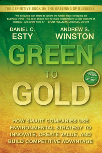 P. J. Simmons Daniel C. Esty - The Green to Gold Business Playbook: How to Implement Sustainability Practices for Bottom-Line Results in Every Business Function
