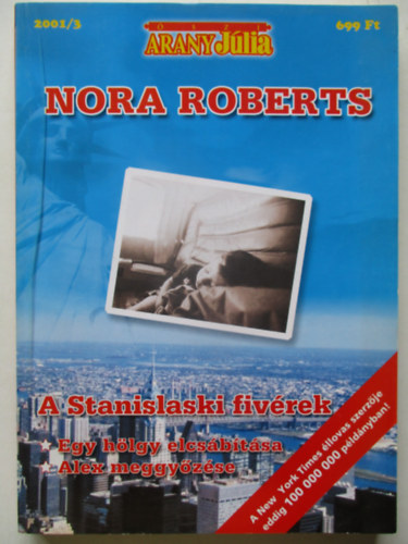 J. D. Robb  (Nora Roberts) - A stanislaski fivrek (Egy hlgy elcsbtsa - Alex meggyzse)