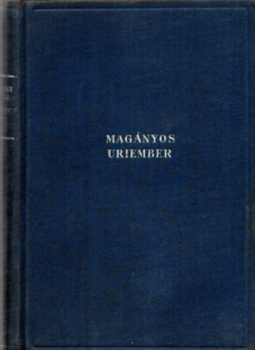 Székely Tibor - Magányos Úriember (Magyart a magyarnak)