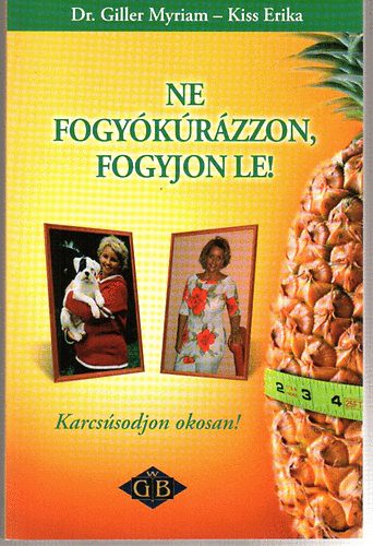 Giller Dr. Myriam; Kiss Erika - Ne fogy�k�r�zzon, fogyjon le!