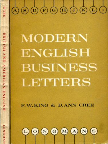John Millington Ward - F. W. King - D. Ann Cree - British and American English. Short Stories and Other Writings �s Modern English Business Letters
