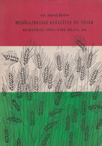 65. Orsz�gos Mez�gazdas�gi Ki�ll�t�s �s V�s�r (Budapest, 1954. VIII. 28 - IX. 20.)