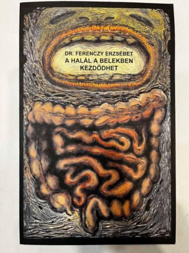 Dr. Ferenczy Erzsbet - A hall a belekben kezddhet
