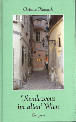 Christine Klusacek - Rendezvous im alten Wien