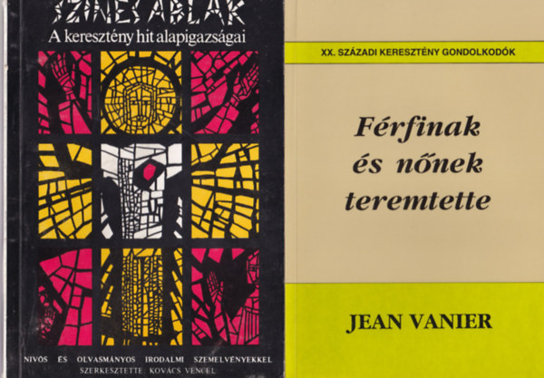 Dr. Nmeth Alajos, Kovcs Vencel  (szerk.), Jean Vanier Olh Levente ( szerk. ) - 4 db katolikus knyv: 1. Frfinak s nnek teremtette, 2. Sznes ablak - A kerestny hit alapigazsgai, 3. Papok a rcs mgtt, 4. jszvetsgi fogalmi sztr