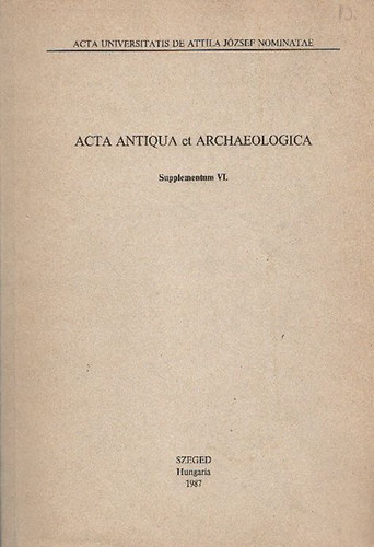 E. Maróti; S. Szádeczky-Kardoss - Acta Antiqua et Archaeologica - Supplementum VI.