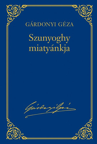 G�rdonyi G�za - Szunyoghy miaty�nkja
