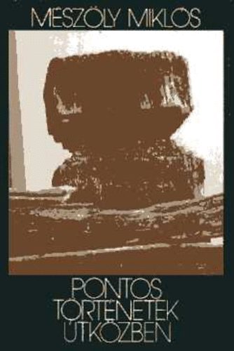 M�sz�ly Mikl�s - Pontos t�rt�netek �tk�zben