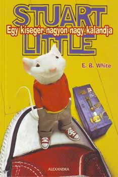 E. B. White - Stuart Little - Egy kis egr nagyon nagy kalandja