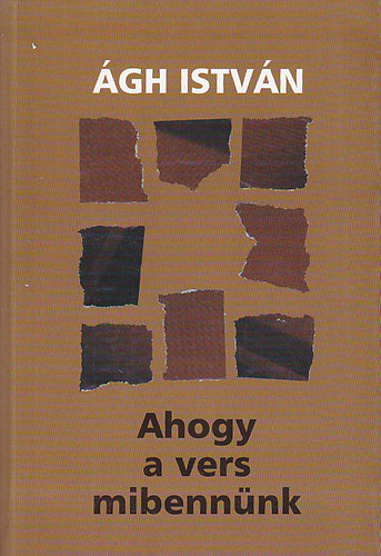 �gh Istv�n - Ahogy a vers mibenn�nk