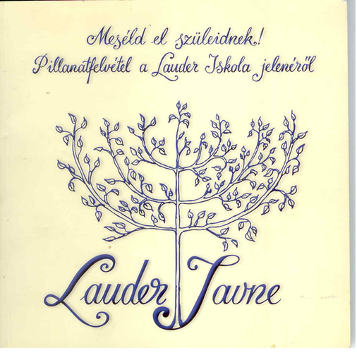 Mes�ld el a sz�leidnek! - Pillanatfelv�tel a Lauder Iskola jelen�r�l