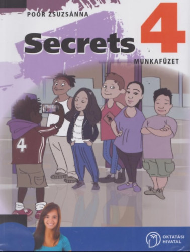 Po�r Zsuzsanna - Secrets 4. Munkaf�zet - Angol nyelvk�nyvsorozat �ltal�nos iskol�soknak