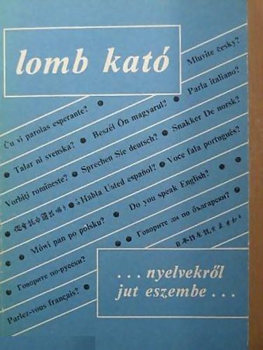 SZERZ� Dr. Lomb Kat� LEKTOR Dr. Sug�r Andr�s Dr. Dienes Gedeon - Nyelvekr�l jut eszembe...    (Szerz�i mag�nkiad�s)