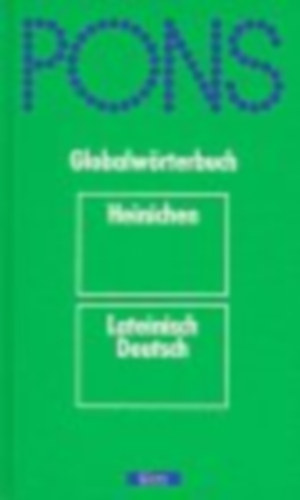 Friedrich A. Heinichen - PONS Globalwrterbuch, Lateinisch-Deutsch