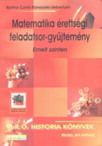 Batha; Czinki; Rnaszki; Sebestyn - Matematika rettsgi feladatsor-gyjtemny - emelt szinten