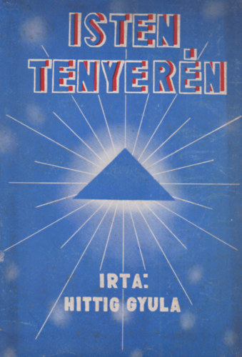 Hittig Gyula - Isten tenyern