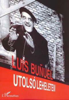 Luis Bunuel - Utolsó leheletem