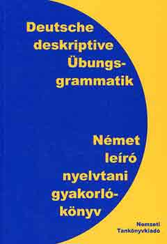 Bradean-Ebinger Nelu - Nmet ler nyelvtani gyakorlknyv - Deutsche deskriptive bungsgramm