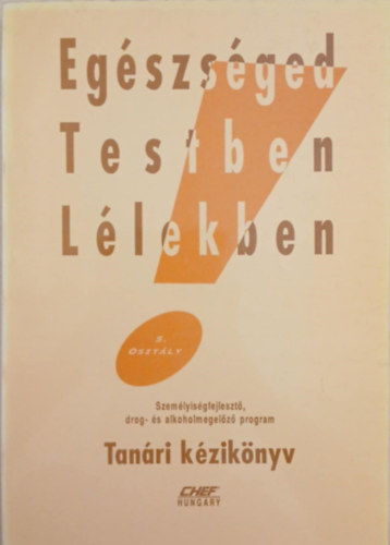 Eg�szs�ged Testben L�lekben - Tan�ri k�zik�nyv 5. oszt�ly