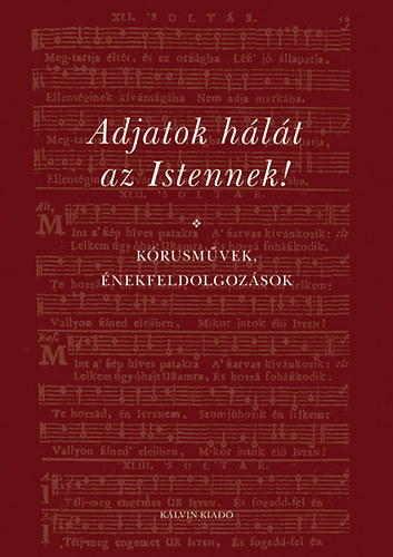 Adjatok hálát az Istennek! - Kórusművek, énekfeldolgozások