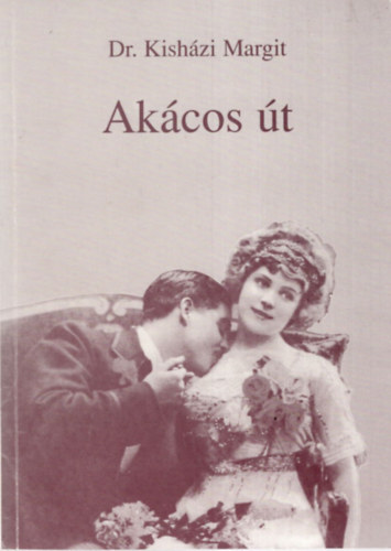 Dr. Kisházi Margit - Akácos út - kisregény