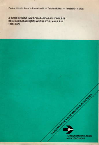 Pataki Judit, Tardos Rbert, Terestnyi Tams Farkas Katalin Ilona - A tmegkommunikci gazdasgi kzlsei s a gazdasgi kzhangulat alakulsa 1986-ban