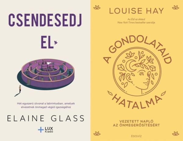 Elaine Glass Louise Hay - A gondolataid hatalma - Vezetetett napl az nmegerstsrt + Csendesedj el
