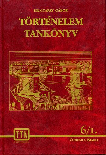 Gyapay G�bor dr. - T�rt�nelem tank�nyv 6/1.