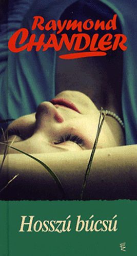 Raymond Chandler - Hossz� b�cs�