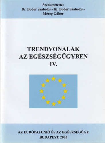 Dr. Ifj. Bodor Szabolcs, Mreg Gbor Bodor Szabolcs - Trendvonalak az egszsggyben IV.