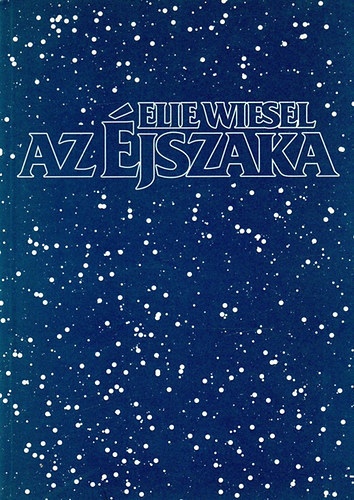 Elie Wiesel - Az éjszaka